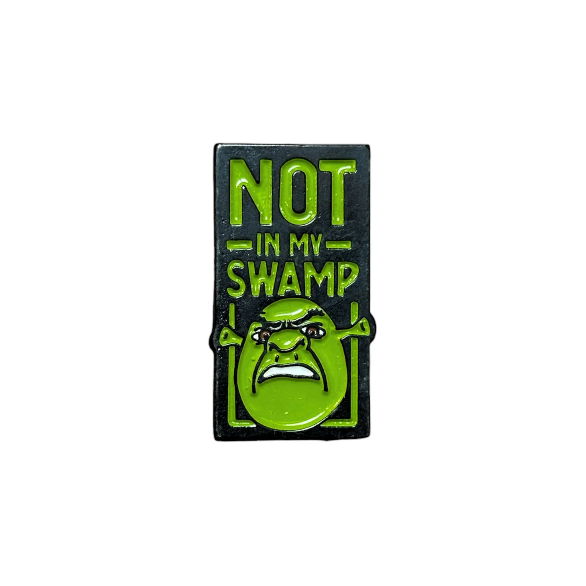 Pin: Not In My Swamp – Shrek